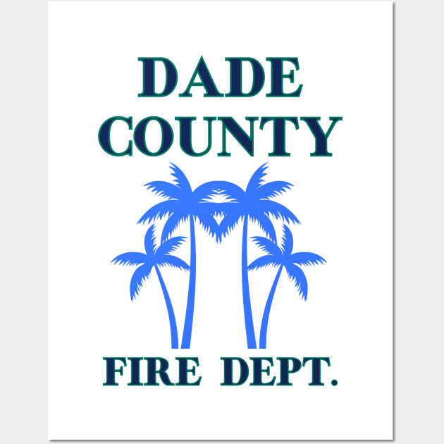 Dade county fire dept Wall Art by Benjamin Customs